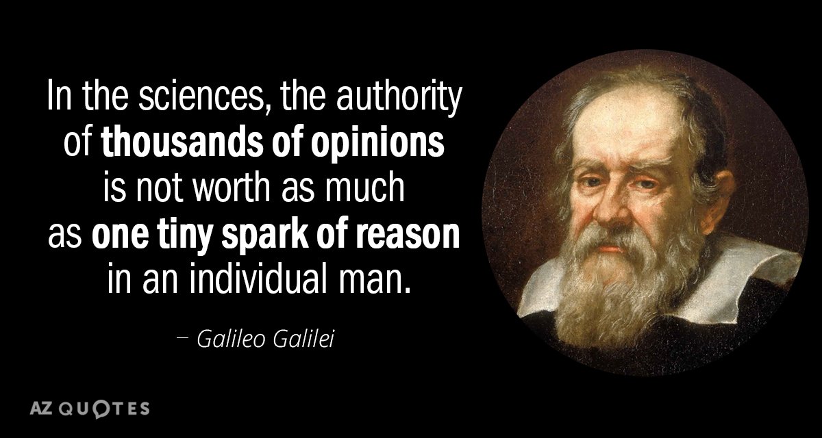 Galileo Galilei quote: In the sciences, the authority of thousands of opinions is not worth as...