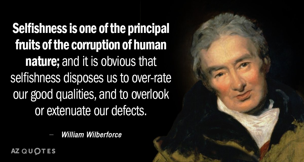 William Wilberforce quote on Selfishness