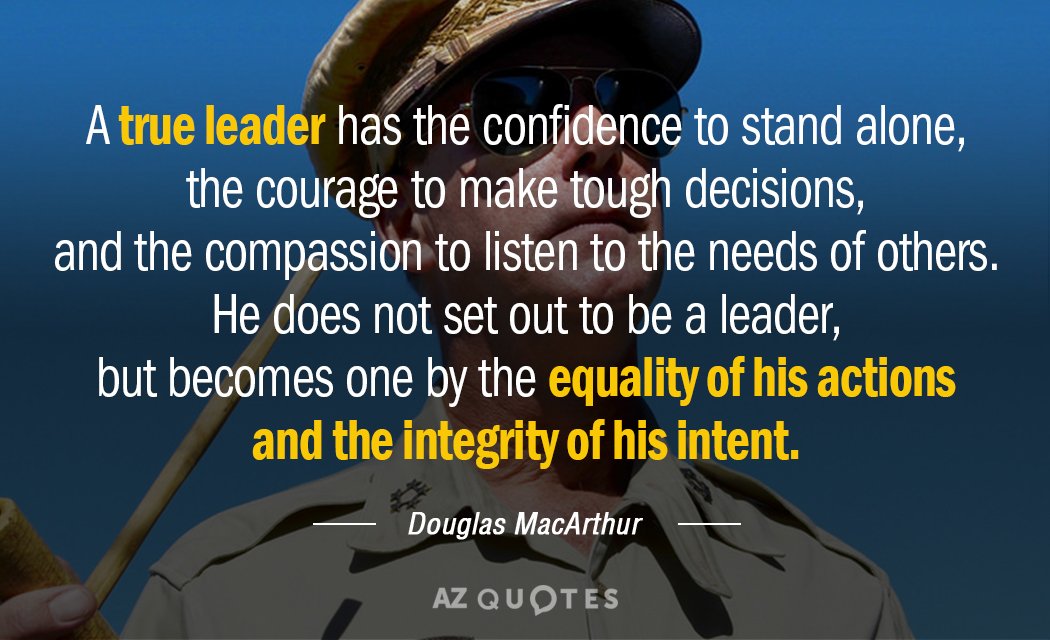 Quotation Douglas MacArthur A True Leader Has The Confidence To Stand Alone The 52 7 0712 