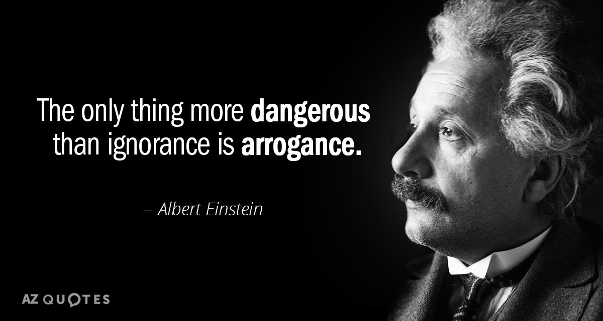https://www.azquotes.com/vangogh-image-quotes/61/35/Quotation-Albert-Einstein-The-only-thing-more-dangerous-than-ignorance-is-arrogance-61-35-03.jpg