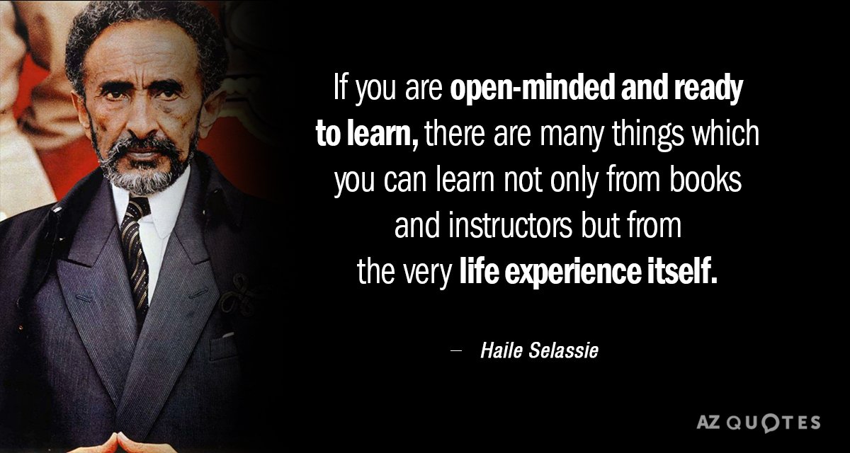 Haile Selassie quote: If you are open-minded and ready to learn, there are many things which...