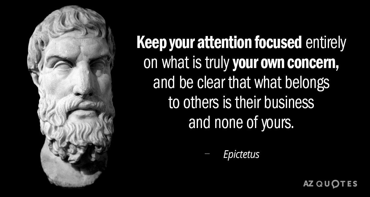 Quotation-Epictetus-Keep-your-attention-focused-entirely-on-what-is-truly-your-74-11-42.jpg