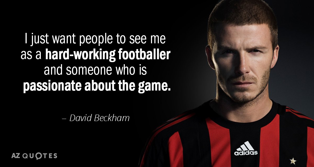 TOP 25 QUOTES BY DAVID BECKHAM (of 139) | A-Z Quotes