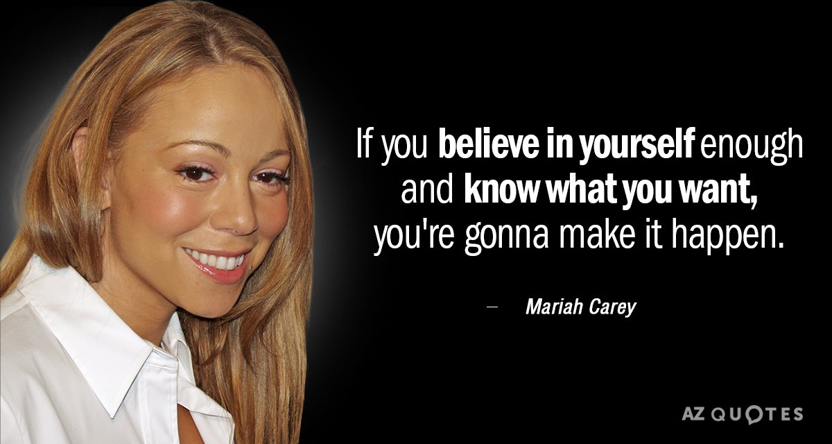 Mariah Carey Quote If You Believe In Yourself Enough And Know What You