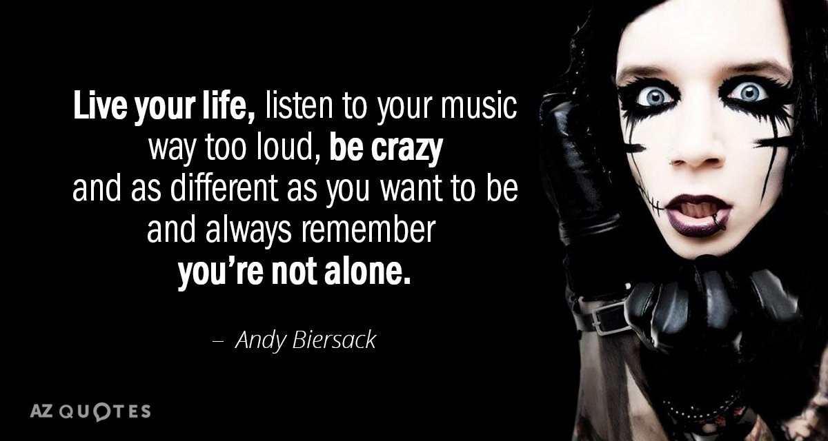Quotation Andy Biersack Live Your Life Listen To Your Music Way To Loud 79 26 83 