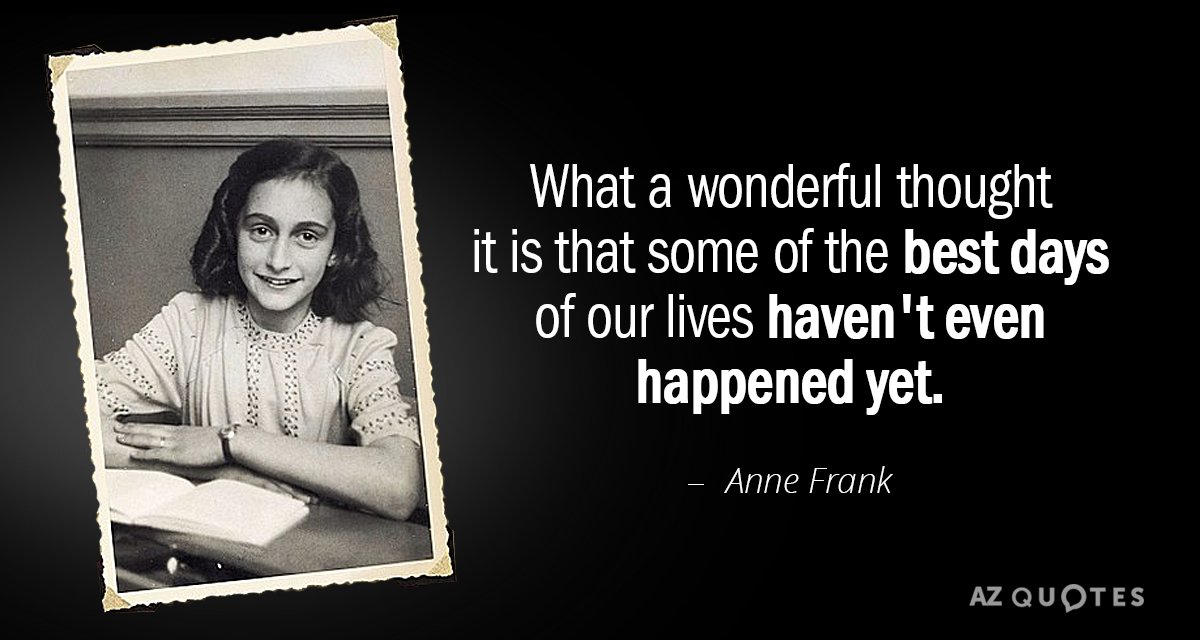 Quotation Anne Frank What A Wonderful Thought It Is That Some Of The 81 36 92 