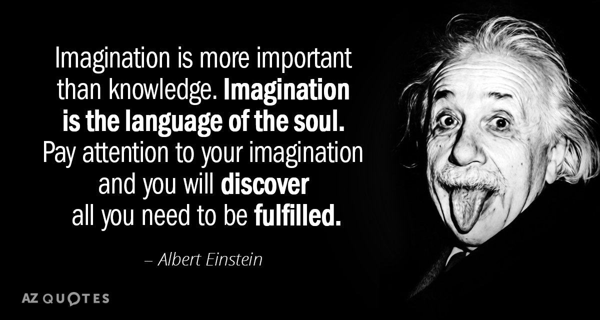 Albert Einstein Quote Imagination Is More Important Than Knowledge Imagination Is The Language