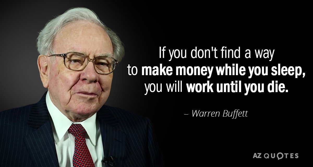 Warren Buffett quote: If you don't find a way to make money while...